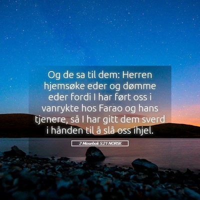 Picture 05 - 2 Mosebok 5:21 NORSK - Og de sa til dem: Herren hjemsøke eder og dømme - Bible Verse Picture