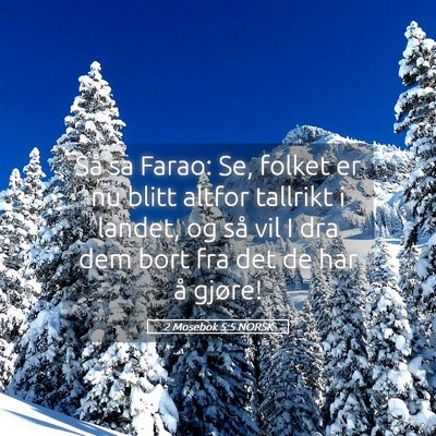 Picture 05 - 2 Mosebok 5:5 NORSK - Så sa Farao: Se, folket er nu blitt altfor - Bible Verse Picture
