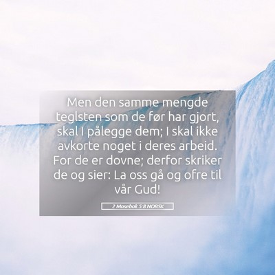 Picture 05 - 2 Mosebok 5:8 NORSK - Men den samme mengde teglsten som de før har - Bible Verse Picture