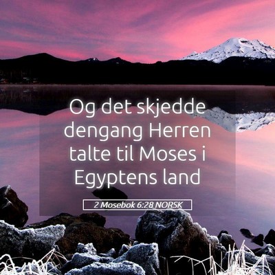Picture 05 - 2 Mosebok 6:28 NORSK - Og det skjedde dengang Herren talte til Moses i - Bible Verse Picture