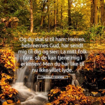 Picture 05 - 2 Mosebok 7:16 NORSK - Og du skal si til ham: Herren, hebreernes Gud, - Bible Verse Picture