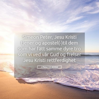 Picture 05 - 2 Peter 1:1 NORSK - Simeon Peter, Jesu Kristi tjener og apostel(-)til - Bible Verse Picture