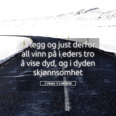 Picture 05 - 2 Peter 1:5 NORSK - så legg og just derfor all vinn på i eders tro - Bible Verse Picture