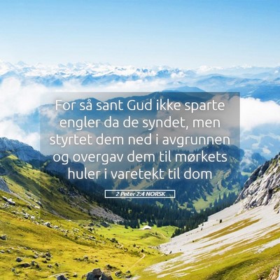 Picture 05 - 2 Peter 2:4 NORSK - For så sant Gud ikke sparte engler da de syndet, - Bible Verse Picture