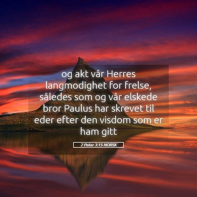 Picture 05 - 2 Peter 3:15 NORSK - og akt vår Herres langmodighet for frelse, - Bible Verse Picture
