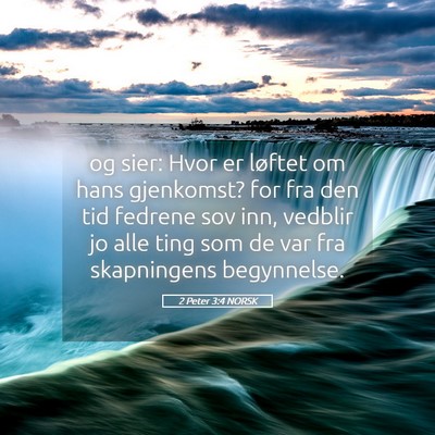 Picture 05 - 2 Peter 3:4 NORSK - og sier: Hvor er løftet om hans gjenkomst? for - Bible Verse Picture