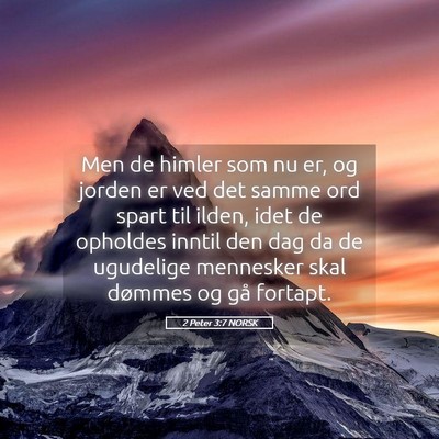 Picture 05 - 2 Peter 3:7 NORSK - Men de himler som nu er, og jorden er ved det - Bible Verse Picture