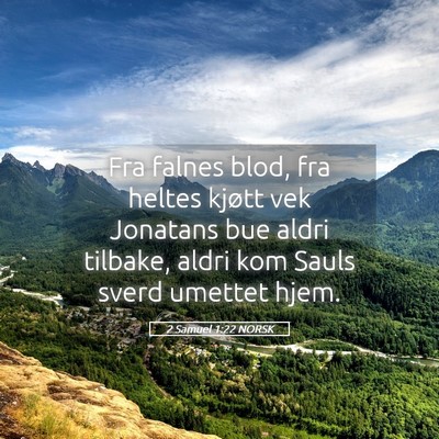 Picture 05 - 2 Samuel 1:22 NORSK - Fra falnes blod, fra heltes kjøtt vek Jonatans - Bible Verse Picture