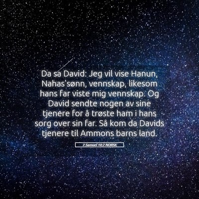 Picture 05 - 2 Samuel 10:2 NORSK - Da sa David: Jeg vil vise Hanun, Nahas'sønn, - Bible Verse Picture