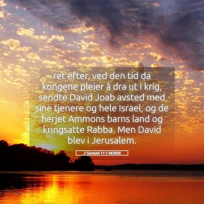 Picture 05 - 2 Samuel 11:1 NORSK - ret efter, ved den tid da kongene pleier å dra - Bible Verse Picture