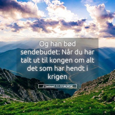 Picture 05 - 2 Samuel 11:19 NORSK - Og han bød sendebudet: Når du har talt ut til - Bible Verse Picture
