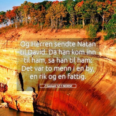 Picture 05 - 2 Samuel 12:1 NORSK - Og Herren sendte Natan til David. Da han kom inn - Bible Verse Picture