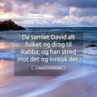 Picture 05 - 2 Samuel 12:29 NORSK - Da samlet David alt folket og drog til Rabba; og - Bible Verse Picture