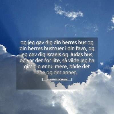 Picture 05 - 2 Samuel 12:8 NORSK - og jeg gav dig din herres hus og din herres - Bible Verse Picture