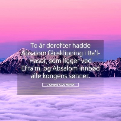 Picture 05 - 2 Samuel 13:23 NORSK - To år derefter hadde Absalom fåreklipning i - Bible Verse Picture