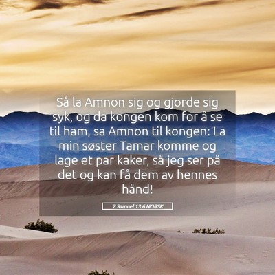 Picture 05 - 2 Samuel 13:6 NORSK - Så la Amnon sig og gjorde sig syk, og da kongen - Bible Verse Picture