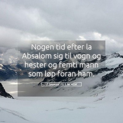 Picture 05 - 2 Samuel 15:1 NORSK - Nogen tid efter la Absalom sig til vogn og hester - Bible Verse Picture