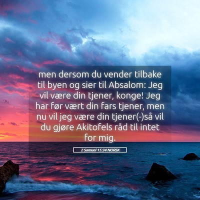 Picture 05 - 2 Samuel 15:34 NORSK - men dersom du vender tilbake til byen og sier til - Bible Verse Picture