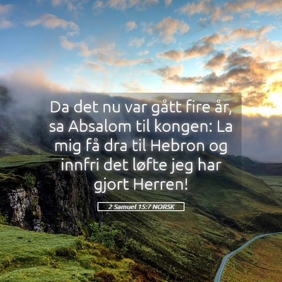 Picture 05 - 2 Samuel 15:7 NORSK - Da det nu var gått fire år, sa Absalom til - Bible Verse Picture