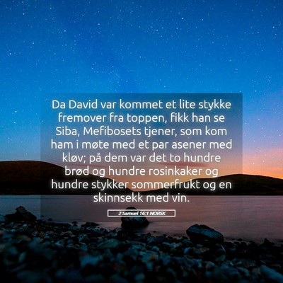 Picture 05 - 2 Samuel 16:1 NORSK - Da David var kommet et lite stykke fremover fra - Bible Verse Picture