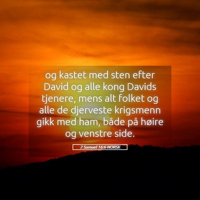 Picture 05 - 2 Samuel 16:6 NORSK - og kastet med sten efter David og alle kong - Bible Verse Picture