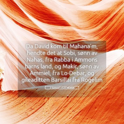 Picture 05 - 2 Samuel 17:27 NORSK - Da David kom til Mahana'm, hendte det at Sobi, - Bible Verse Picture