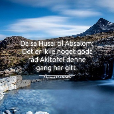 Picture 05 - 2 Samuel 17:7 NORSK - Da sa Husai til Absalom: Det er ikke noget godt - Bible Verse Picture