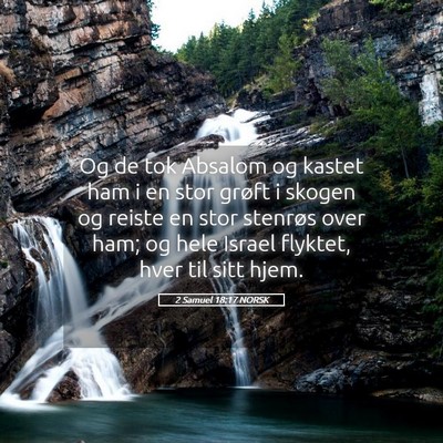Picture 05 - 2 Samuel 18:17 NORSK - Og de tok Absalom og kastet ham i en stor grøft - Bible Verse Picture