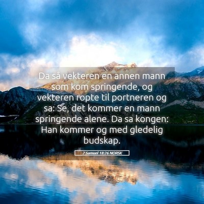 Picture 05 - 2 Samuel 18:26 NORSK - Da så vekteren en annen mann som kom springende, - Bible Verse Picture