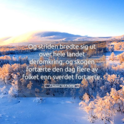 Picture 05 - 2 Samuel 18:8 NORSK - Og striden bredte sig ut over hele landet - Bible Verse Picture