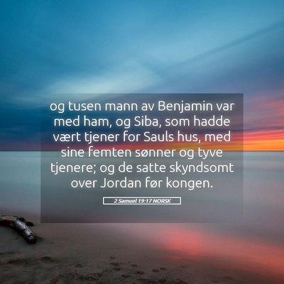 Picture 05 - 2 Samuel 19:17 NORSK - og tusen mann av Benjamin var med ham, og Siba, - Bible Verse Picture