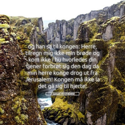 Picture 05 - 2 Samuel 19:19 NORSK - og han sa til kongen: Herre, tilregn mig ikke min - Bible Verse Picture