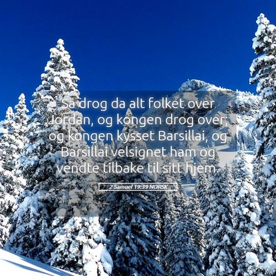 Picture 05 - 2 Samuel 19:39 NORSK - Så drog da alt folket over Jordan, og kongen - Bible Verse Picture