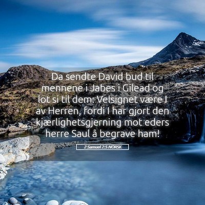 Picture 05 - 2 Samuel 2:5 NORSK - Da sendte David bud til mennene i Jabes i Gilead - Bible Verse Picture