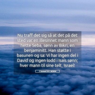 Picture 05 - 2 Samuel 20:1 NORSK - Nu traff det sig så at det på det sted var en - Bible Verse Picture