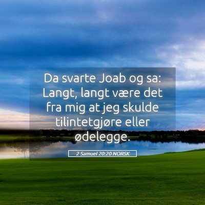 Picture 05 - 2 Samuel 20:20 NORSK - Da svarte Joab og sa: Langt, langt være det fra - Bible Verse Picture
