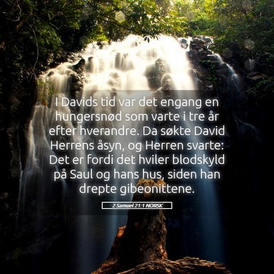 Picture 05 - 2 Samuel 21:1 NORSK - I Davids tid var det engang en hungersnød som - Bible Verse Picture