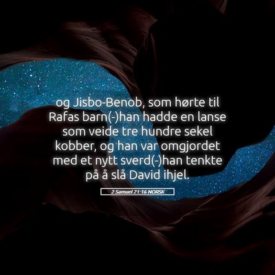 Picture 05 - 2 Samuel 21:16 NORSK - og Jisbo-Benob, som hørte til Rafas barn(-)han - Bible Verse Picture