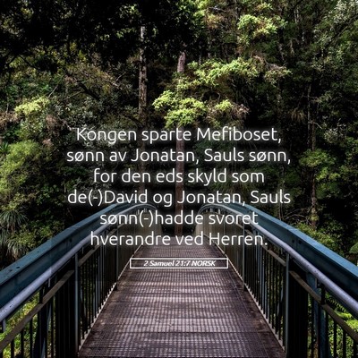 Picture 05 - 2 Samuel 21:7 NORSK - Kongen sparte Mefiboset, sønn av Jonatan, Sauls - Bible Verse Picture