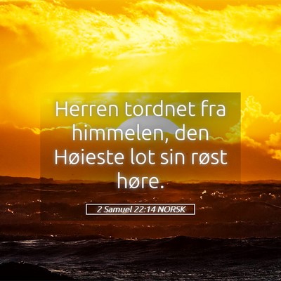 Picture 05 - 2 Samuel 22:14 NORSK - Herren tordnet fra himmelen, den Høieste lot sin - Bible Verse Picture