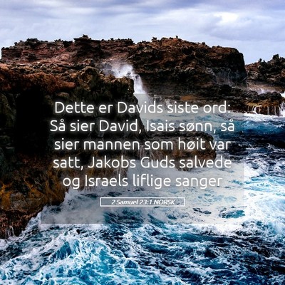 Picture 05 - 2 Samuel 23:1 NORSK - Dette er Davids siste ord: Så sier David, Isais - Bible Verse Picture