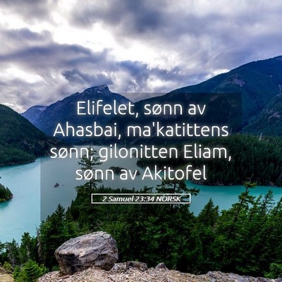 Picture 05 - 2 Samuel 23:34 NORSK - Elifelet, sønn av Ahasbai, ma'katittens sønn; - Bible Verse Picture
