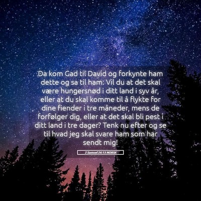 Picture 05 - 2 Samuel 24:13 NORSK - Da kom Gad til David og forkynte ham dette og sa - Bible Verse Picture