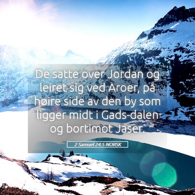 Picture 05 - 2 Samuel 24:5 NORSK - De satte over Jordan og leiret sig ved Aroer, på - Bible Verse Picture