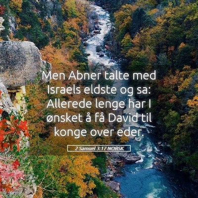Picture 05 - 2 Samuel 3:17 NORSK - Men Abner talte med Israels eldste og sa: - Bible Verse Picture
