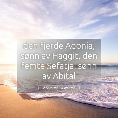 Picture 05 - 2 Samuel 3:4 NORSK - den fjerde Adonja, sønn av Haggit, den femte - Bible Verse Picture