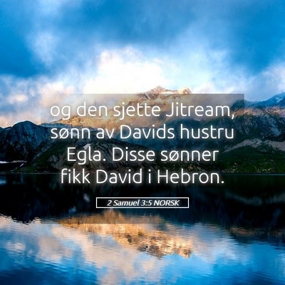 Picture 05 - 2 Samuel 3:5 NORSK - og den sjette Jitream, sønn av Davids hustru - Bible Verse Picture