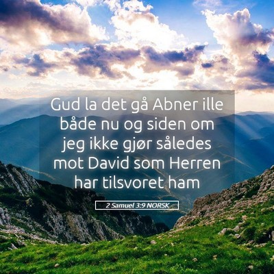 Picture 05 - 2 Samuel 3:9 NORSK - Gud la det gå Abner ille både nu og siden om - Bible Verse Picture