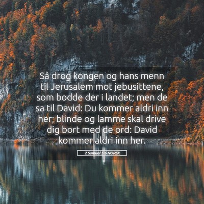 Picture 05 - 2 Samuel 5:6 NORSK - Så drog kongen og hans menn til Jerusalem mot - Bible Verse Picture