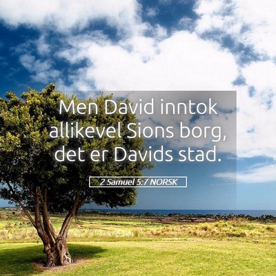 Picture 05 - 2 Samuel 5:7 NORSK - Men David inntok allikevel Sions borg, det er - Bible Verse Picture